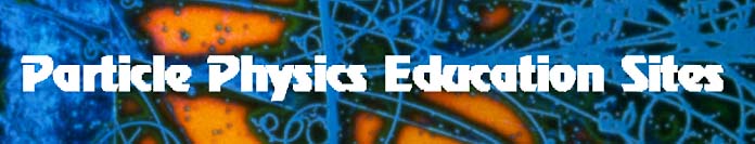 Particle Physics Education Sites